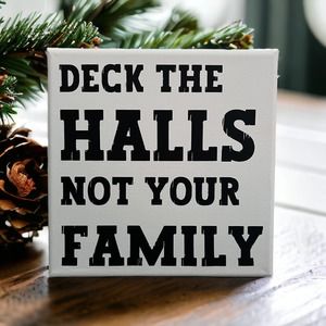 Deck the Halls, Not Your Family: 8"x8" Canvas Wall Art